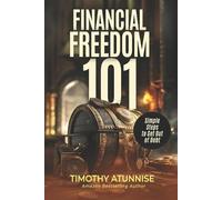 Timothy Atunnise Financial Freedom 101 (Tascabile)