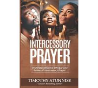 Timothy Atunnise Intercessory Prayer (Tascabile)