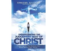 Timothy Atunnise Understanding The Judgment Seat of Christ (Tascabile)