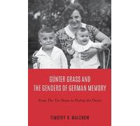 Timothy B. Malch Günter Grass and the Genders of German Memo (Copertina rigida)