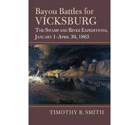 Timothy B. Smith Bayou Battles for Vicksburg (Copertina rigida)