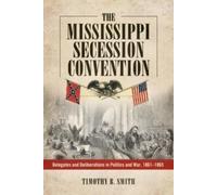 Timothy B. Smith The Mississippi Secession Convention (Tascabile)