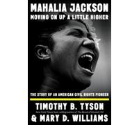 Timothy B. Tyson Mary D. Mahalia Jackson, Moving On Up a Litt (Copertina rigida)