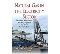 Timothy B Wright Natural Gas in the Electricity Sector (Copertina rigida)
