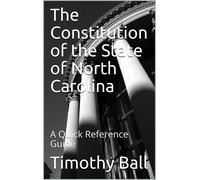 Timothy Ball The Constitution of the State of North Carolina (Tascabile)