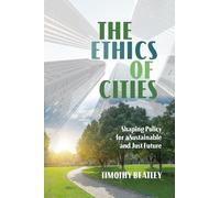 Timothy Beatley The Ethics of Cities (Tascabile)