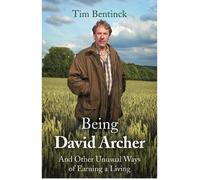 Timothy Bentinck Being David Archer (Copertina rigida)