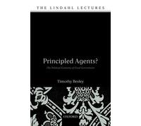 Timothy Besley Principled Agents? (Copertina rigida) Lindahl Lectures