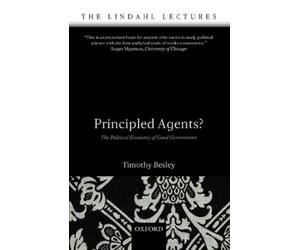 Timothy Besley Principled Agents? (Tascabile) Lindahl Lectures