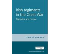 Timothy Bowman The Irish Regiments in the Great War (Tascabile)