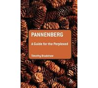 Timothy Bradshaw Pannenberg: A Guide for the Perplexed (Tascabile)