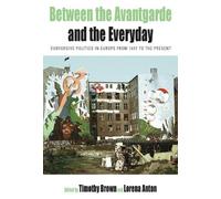 Timothy Brown Between the Avant-garde and the Everyday (Copertina rigida)