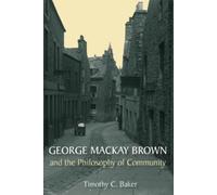 Timothy C Baker George Mackay Brown and the Philosophy of Com (Copertina rigida)