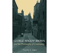 Timothy C Baker George Mackay Brown and the Philosophy of Com (Copertina rigida)