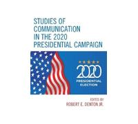 Timothy C. McGe Studies of Communication in the 2020 Presiden (Copertina rigida)