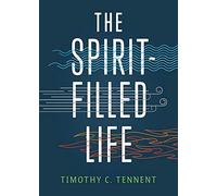Timothy C Tennent The Spirit-Filled Life (Tascabile)