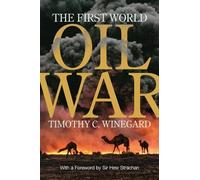 Timothy C. Winegard The First World Oil War (Copertina rigida)