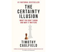 Timothy Caulfield The Certainty Illusion (Copertina rigida)