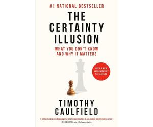 Timothy Caulfield The Certainty Illusion (Tascabile)