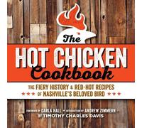 Timothy Charles Davis Hot Chicken Cookbook (Tascabile)