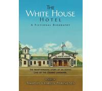 Timothy Charles Pilkington The White House Hotel (Copertina rigida)