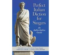 Timothy Cheek Anna Toccafondi Perfect Italian Diction for Singers (Tascabile)