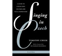 Timothy Cheek Singing in Czech (Tascabile) Guides to Lyric Diction