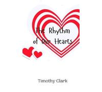 Timothy Clark The Rhythm of Our Hearts (Tascabile)