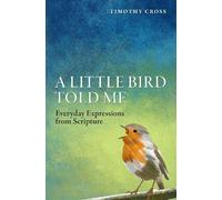Timothy Cross A Little Bird Told Me (Tascabile)