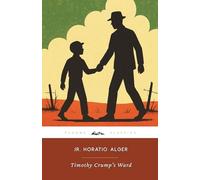 Timothy Crump’s Ward (Annotated): The Original 1866 Edition (Complete & Unabridged)