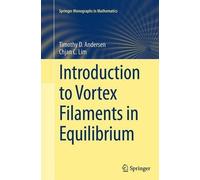 Timothy D. Andersen Chjan Introduction to Vortex Filaments in Equil (Tascabile)