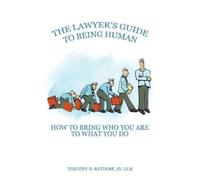 Timothy D Batdorf Jd LLM Timothy D Bat The Lawyer's Guide to Being H (Tascabile)