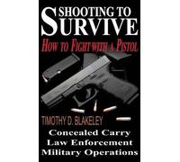 Timothy D Blakeley Shooting to Survive (Copertina rigida)