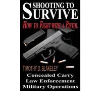 Timothy D Blakeley Shooting to Survive (Tascabile)