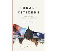 Timothy D. Padgett Dual Citizens (Copertina rigida) Best of Christianity Today