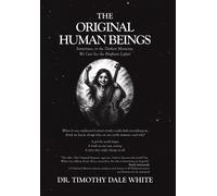 Timothy Dale White The Original Human Beings (Copertina rigida)