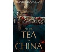 Timothy David Mack All the Tea in China (Copertina rigida) Orchid Hunters