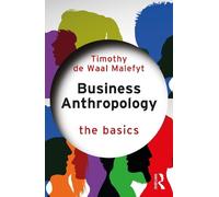 Business Anthropology: The Basics