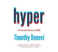 Timothy Denevi Hyper: A Personal History of ADHD (Tascabile)