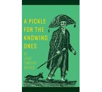 Timothy Dexter A Pickle for the Knowing Ones (Copertina rigida)