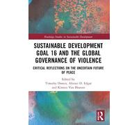 Timothy Donais Sustainable Development Goal 16 and the Global Govern (Tascabile)