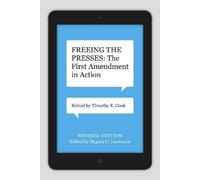 Timothy E. Cook Freeing the Presses (Tascabile) Media and Public Affairs