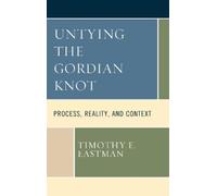 Timothy E. Eastman Untying the Gordian Knot (Tascabile)