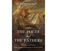Timothy E G Bartel The Poets and the Fathers (Tascabile)