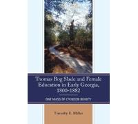 Timothy E. Mill Thomas Bog Slade and Female Education in Early Georg (Tascabile)