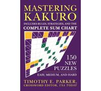 Timothy E. Parker Mastering Kakuro (Tascabile)