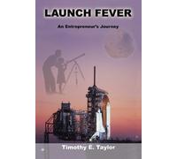 Timothy E Taylor Launch Fever (Tascabile)