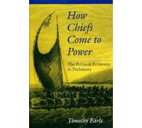 Timothy Earle How Chiefs Come to Power (Copertina rigida)