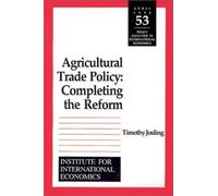 Timothy Edward Josli Agricultural Trade Policy - Completing the Refo (Tascabile)