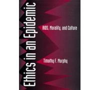Timothy F. Murphy Ethics in an Epidemic (Copertina rigida)